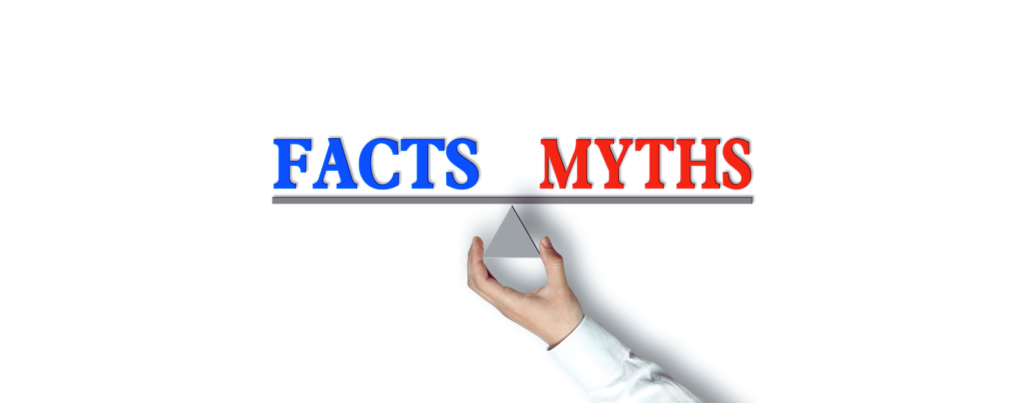 Myths and Facts