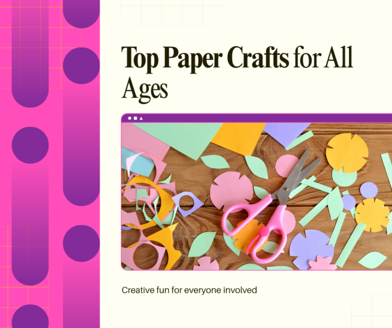 Top Crafts of Paper: Fun Ideas for All Ages to Create and Enjoy